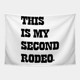 This Is My Second Rodeo v5 Tapestry