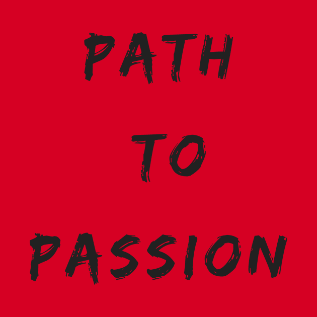 PATH TO PASSION by KS_creative_solutions