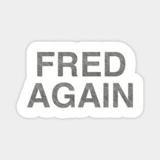 Fred Again Script Magnet