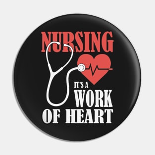 Nursing, It's A Work Of Heart Pin