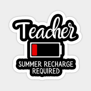 Teacher Summer Recharge Required Last day Of School Funny Magnet