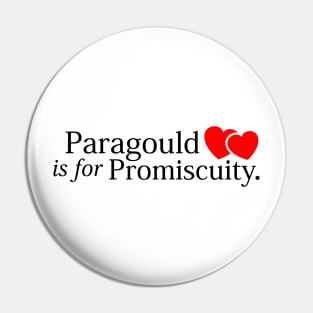 Paragould is for Promiscuity (Lt) Pin