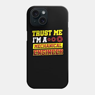 Trust me I'm a mechanical engineer Phone Case