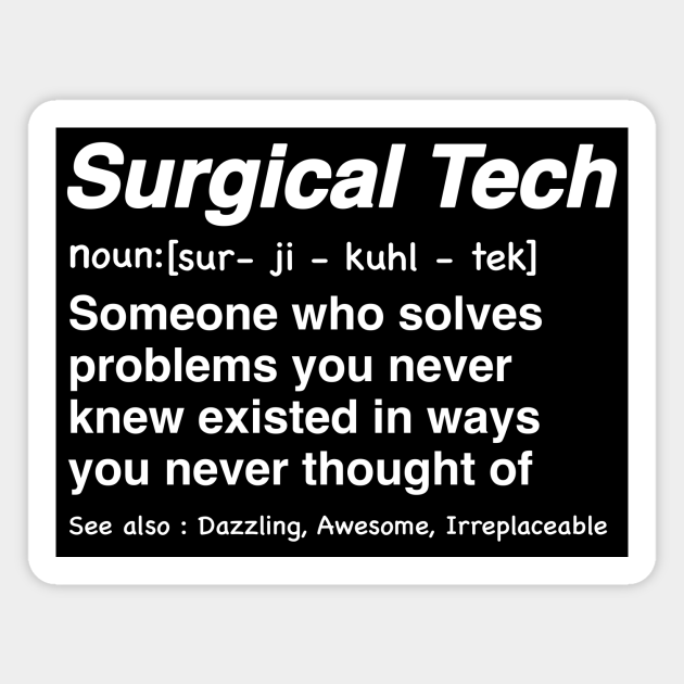Funny Surgical Technologist definition Operating Room gifts, Surgery Technologist present - Surgical Tech Gift - Magnet | TeePublic Funny Surgical Technologist definition Operating Room gifts, Surgery Technologist present - Surgical Tech Gift - Magnet | TeePublic