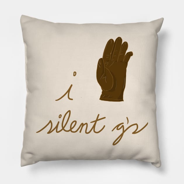 I Glove Silent G's Pillow by jwolftees