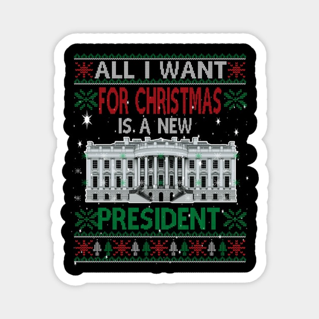 All I want for Christmas is a new President.. Christmas funny gift idea Magnet by DODG99