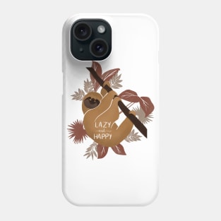 Lazy and happy Phone Case