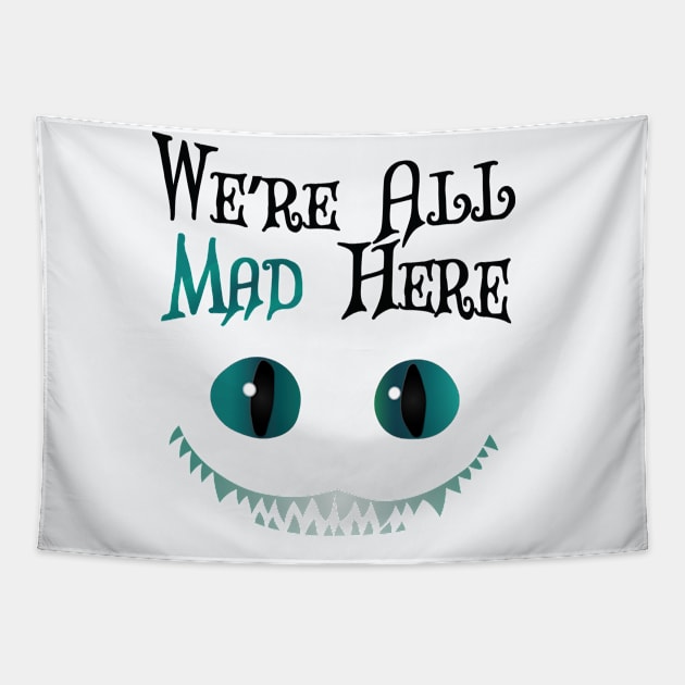 We're All Mad Here - Cheshire Cat - Alice in Wonderland Tapestry by TheInkElephant