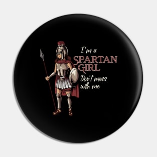 Sparta Warrior - I am a Spartan girl Pin