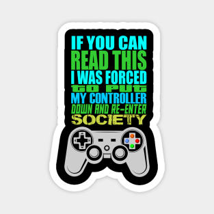 Put Controller Down Re-Enter Society Magnet