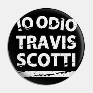 IO ODIO TRAVIS SCOTTI Pin