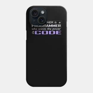 my brother is a programmer who wields the power of the code Phone Case