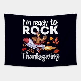 I'm Ready To Rock Thanksgiving Space Turkey Funny Turkey Day Tapestry