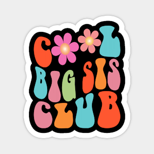 Retro Groovy Cool Big Sis Club Flower Kids Girls Big Sister Magnet