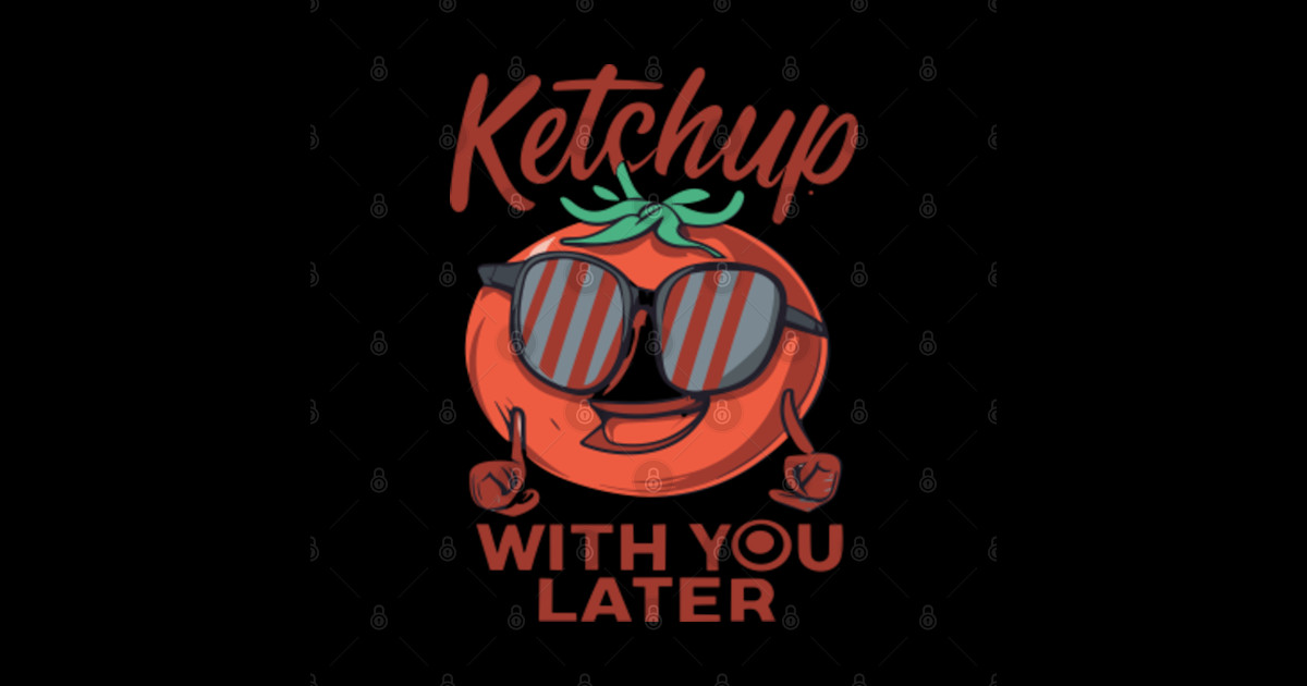 Ketchup With You Later Tomato Ketchup Sticker Teepublic 9970