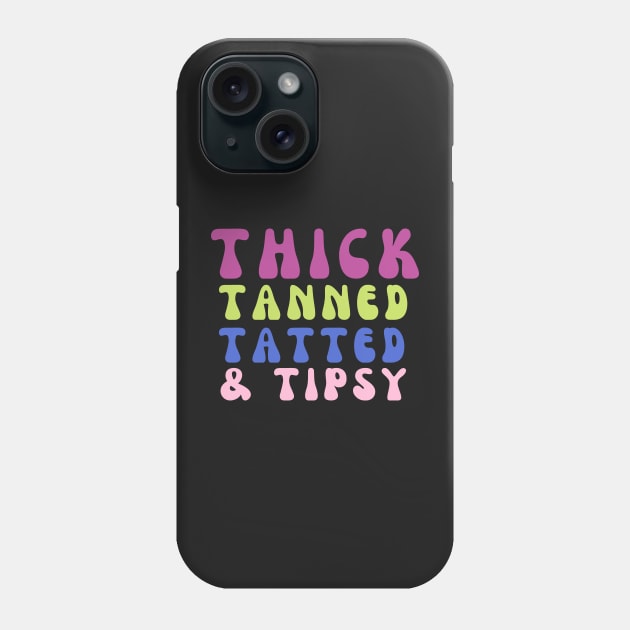 thick tanned tatted and tipsy Phone Case by manandi1