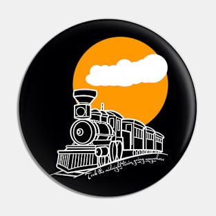 Midnight Train Going Anywhere (Dark Tees) Pin