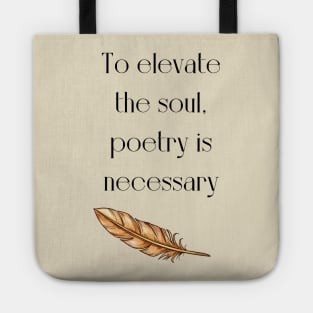 Elevate your soul iwth poetry Tote