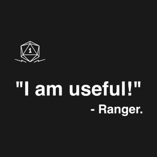 I am useful - Ranger T-Shirt