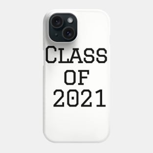 Class of 2021 Phone Case