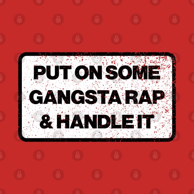 Gangsta Rap & Handle It by abstractsmile