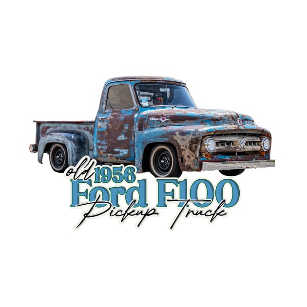 Old 1956 Ford F-100 Pickup Truck by Gestalt Imagery