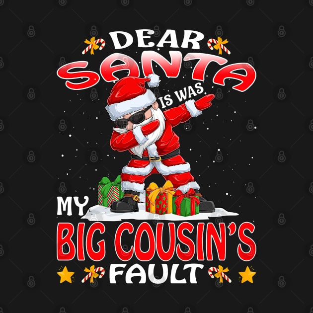 Dear Santa It Was My Big Cousins Fault Christmas Funny Chirtmas Gift by intelus