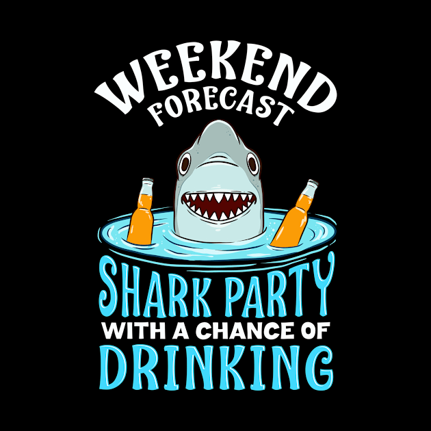 Weekend Forecast: Shark Party with Drinking by theperfectpresents