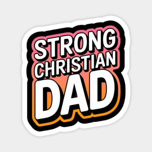 The Strong Christian Dad Magnet
