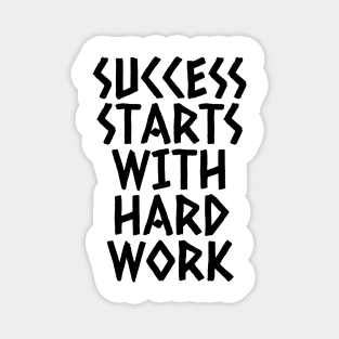 Success Starts With Hardwork Magnet