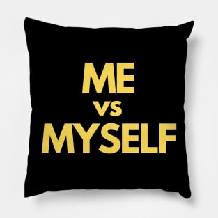 Me vs Myself Pillow