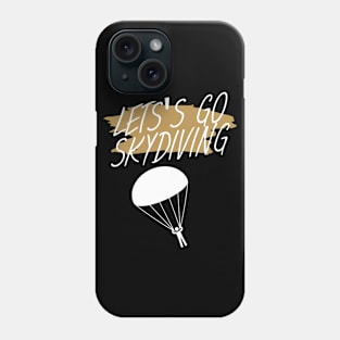 Let's go skydiving Phone Case