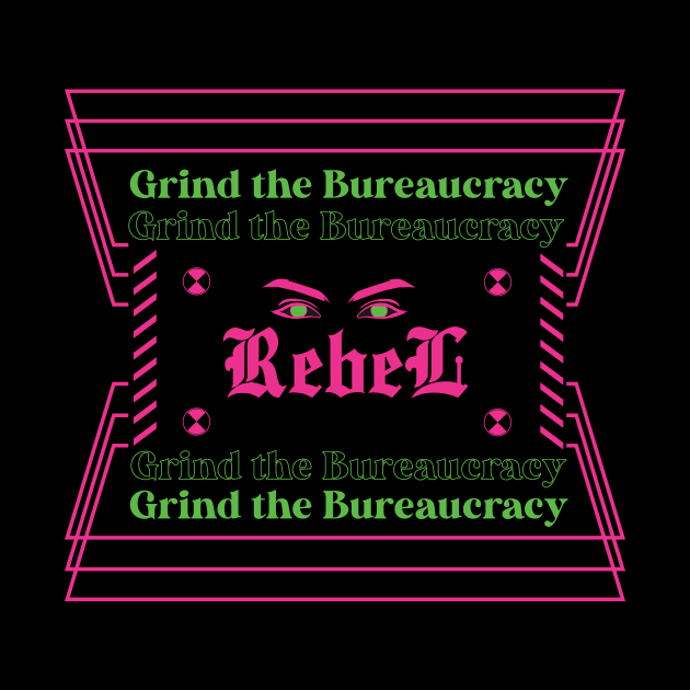 Grind the Bureaucracy Streetwear Design T-shirt by Ryutomo