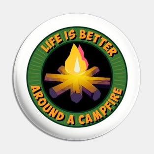 Life is Better Around a Campfire Pin