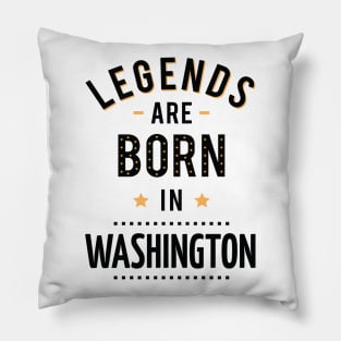 Legends Are Born In Washington Pillow