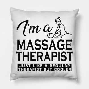 Massage Therapist - Like regular therapist but cooler Pillow