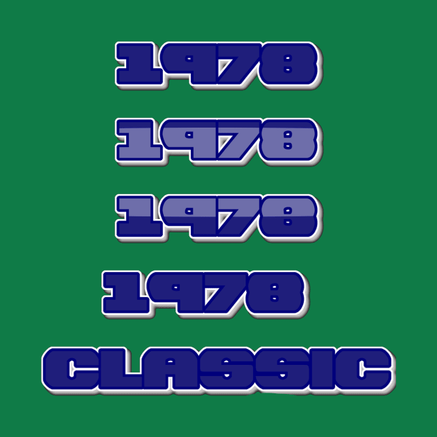 CLASSIC 1978 by Merch Designs TM