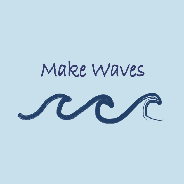 Make Waves by Haleys Hand