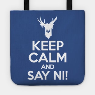 Keep Calm And Say Ni Tote