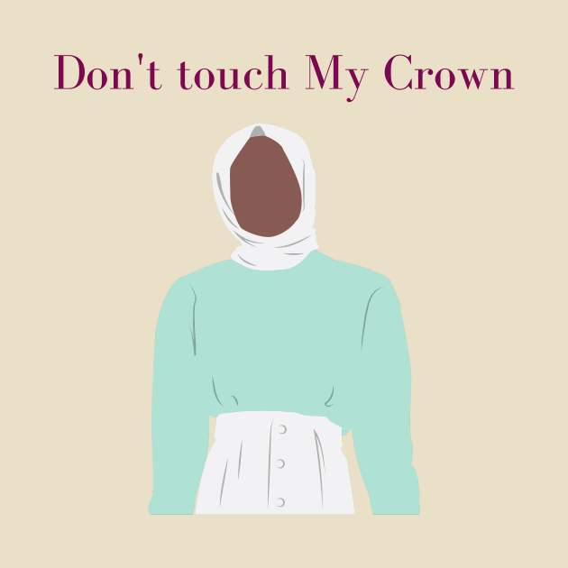 Don&#39;t Touch My Crown by ToughCookie98