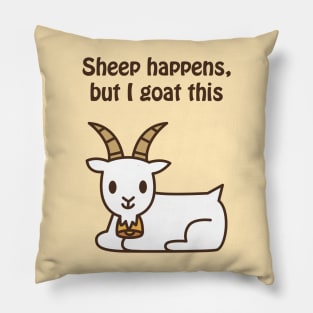 Sheep happens, but I goat this - cute & funny animal pun Pillow
