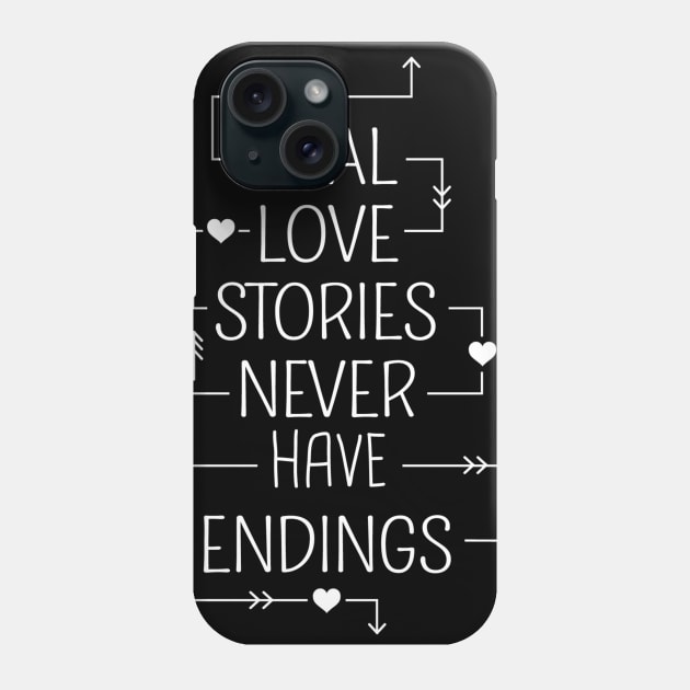 real love stories never have endings Phone Case by ERRAMSHOP