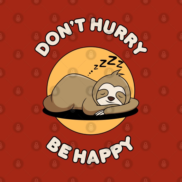 Don't hurry be happy - cute & funny sloth pun by punderful_day