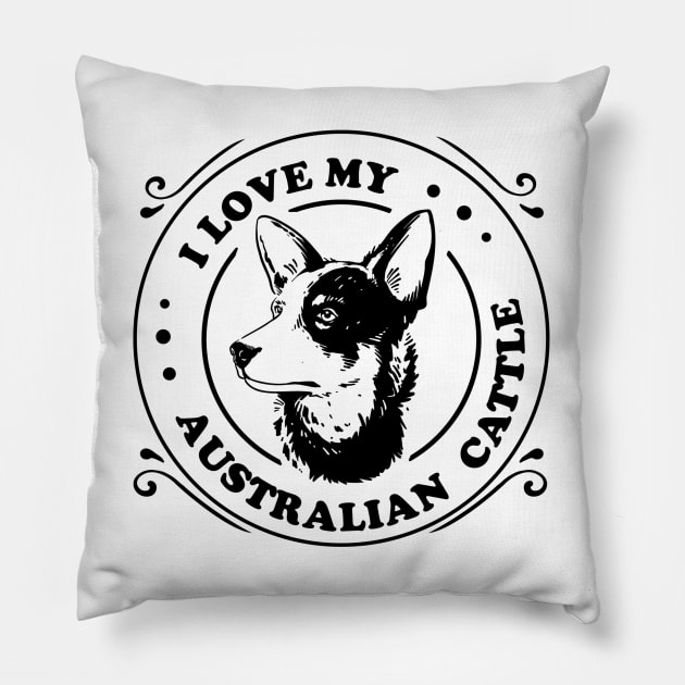 herding dog Gifts, australian kelpie Dog Lovers, I Love My Australian Cattle Dog Pillow by hugandmug