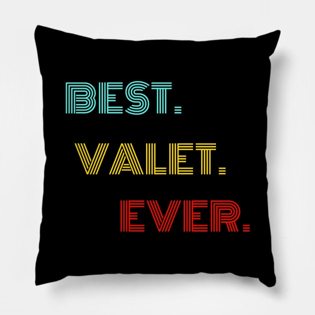 Best Valet Ever - Nice Birthday Gift Idea Pillow by Szokebobi