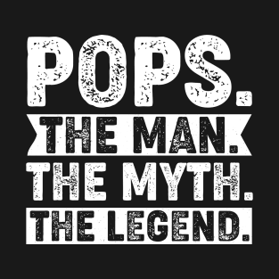 Pops The Man The Myth The Legend T-Shirt