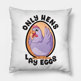 Only Hens Lay Eggs Funny Chicken with Egg Pillow