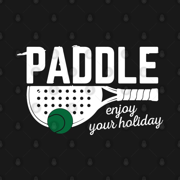 Paddle enjoy your holiday by wiswisna