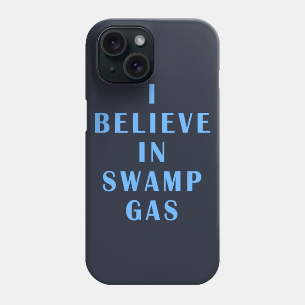 I believe in Swamp Gas Phone Case by Lyvershop