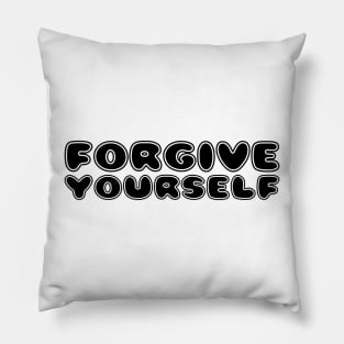 FORGIVE YOURSELF Pillow